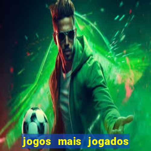 jogos mais jogados do mundo de todos os tempos